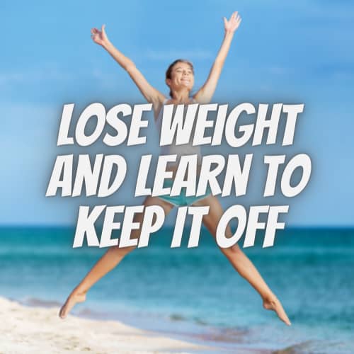lose weight and learn to keep it off