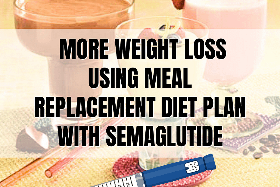 meal replacement diet plan with semaglutide